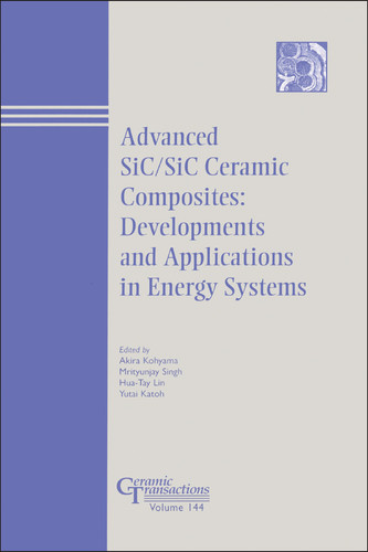 Advances in SiC / SiC Ceramic Composites: Developments and Applications in Energy Systems (Ceramic Transactions Series) book cover by 