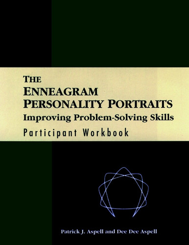 The Enneagram Personality Portraits, Participant Workbook: Improving Problem Solving Skills book cover by Patrick J. Aspell