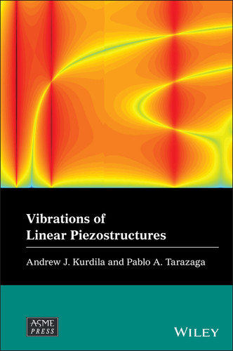 Vibrations of Linear Piezostructures (Wiley-ASME Press Series) book cover by Andrew J. Kurdila, Pablo A. Tarazaga