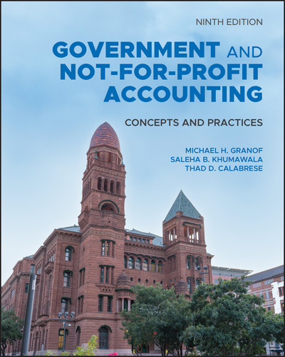 Government and Not-for-Profit Accounting: Concepts and Practices book cover by Michael H. Granof, Saleha B. Khumawala, Thad D. Calabrese