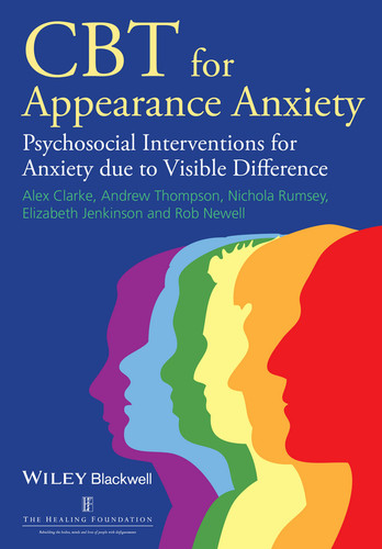 CBT for Appearance Anxiety: Psychosocial Interventions for Anxiety due to Visible Difference book cover by Alex Clarke, Andrew R. Thompson, Elizabeth Jenkinson, Nichola Rumsey, Robert Newell