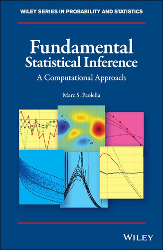 Fundamental Statistical Inference: A Computational Approach (Wiley Series in Probability and Statistics) book cover by Marc S. Paolella