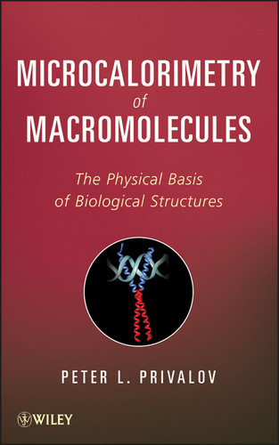 Microcalorimetry of Macromolecules: The Physical Basis of Biological Structures book cover by Peter L. Privalov