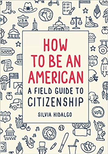How to Be an American: A Field Guide to Citizenship Cover