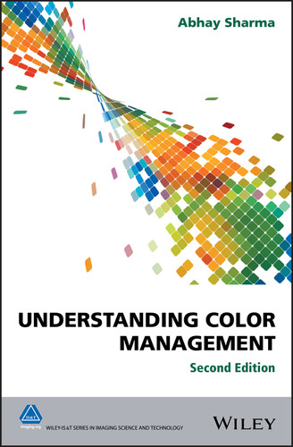 Understanding Color Management (The Wiley-IS&T Series in Imaging Science and Technology) book cover by Abhay Sharma