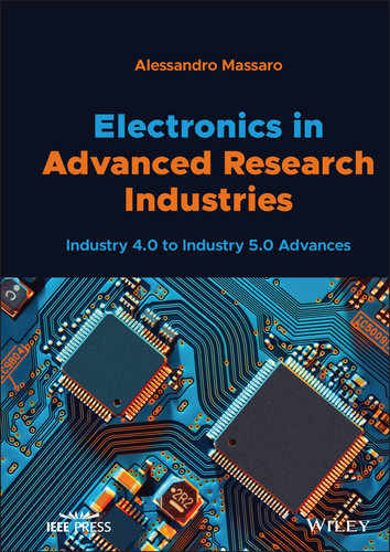 Electronics in Advanced Research Industries: Industry 4.0 to Industry 5.0 Advances (IEEE Press) book cover by Alessandro Massaro