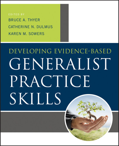 Developing Evidence-Based Generalist Practice Skills book cover by Bruce A. Thyer, Catherine N. Dulmus, Karen M. Sowers