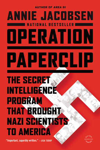 Operation Paperclip: The Secret Intelligence Program that Brought Nazi Scientists to America book cover by Annie Jacobsen
