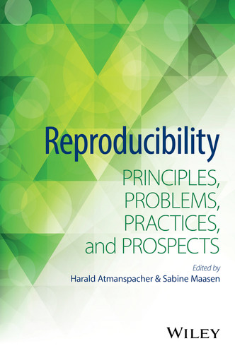 Reproducibility: Principles, Problems, Practices, and Prospects book cover by 