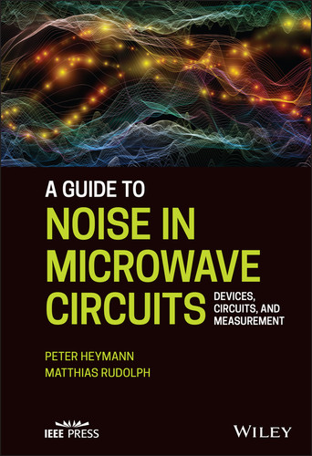 A Guide to Noise in Microwave Circuits: Devices, Circuits and Measurement book cover by Peter Heymann, Matthias Rudolph