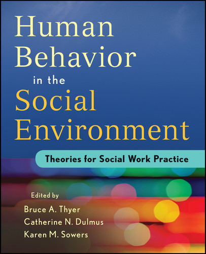 Human Behavior in the Social Environment: Theories for Social Work Practice book cover by Bruce A. Thyer, Catherine N. Dulmus, Karen M. Sowers
