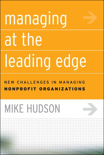 Managing at the Leading Edge: New Challenges in Managing Nonprofit Organizations book cover by Mike Hudson