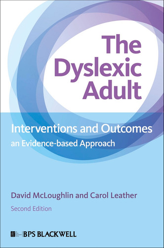 The Dyslexic Adult: Interventions and Outcomes - An Evidence-based Approach book cover by David McLoughlin, Carol Leather