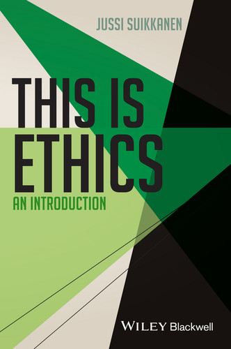 This Is Ethics: An Introduction (This is Philosophy) book cover by Jussi Suikkanen