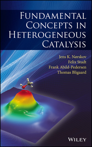 Fundamental Concepts in Heterogeneous Catalysis book cover by Jens K. Nørskov, Felix Studt, Frank Abild-Pedersen, Thomas Bligaard