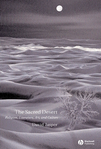 The Sacred Desert: Religion, Literature, Art, and Culture book cover by David Jasper