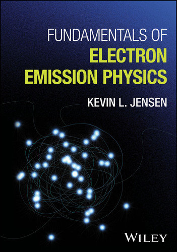 Fundamentals of Electron Emission Physics book cover by Kevin L. Jensen