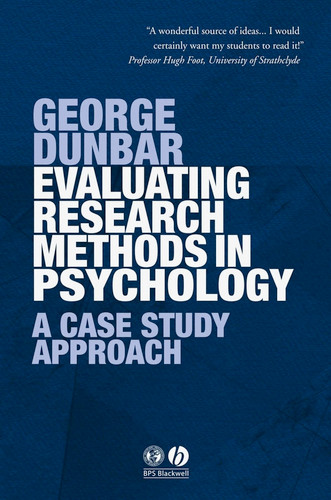 Evaluating Research Methods in Psychology: A Case Study Approach book cover by George Dunbar