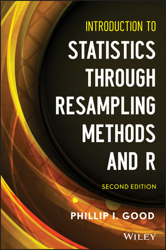 Introduction to Statistics Through Resampling Methods and R book cover by Phillip I. Good