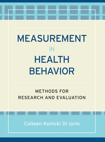 Measurement in Health Behavior: Methods for Research and Evaluation (Jossey-Bass Public Health) book cover by Colleen Konicki DiIorio