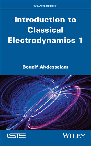 Introduction to Classical Electrodynamics 1 (ISTE Invoiced) book cover by Boucif Abdesselam