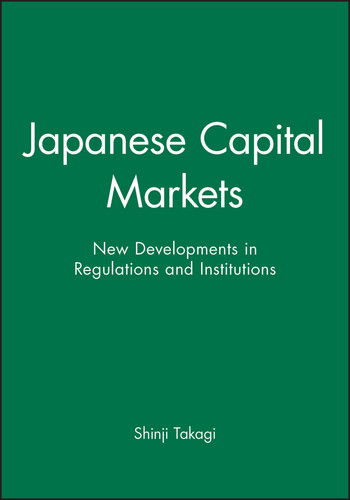 Japanese Capital Markets: New Developments in Regulations and Institutions book cover by 