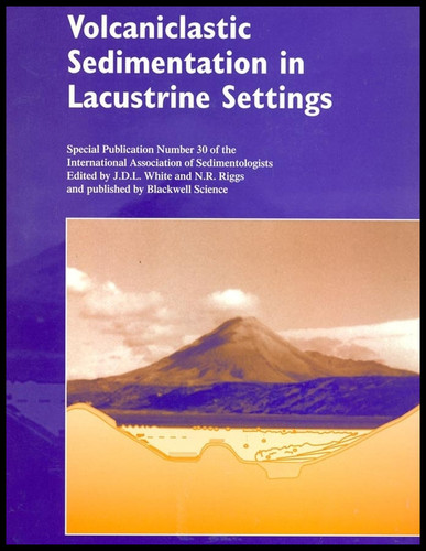 Volcaniclastic Sedimentation in Lacustrine Settings (International Association Of Sedimentologists Series) book cover by 