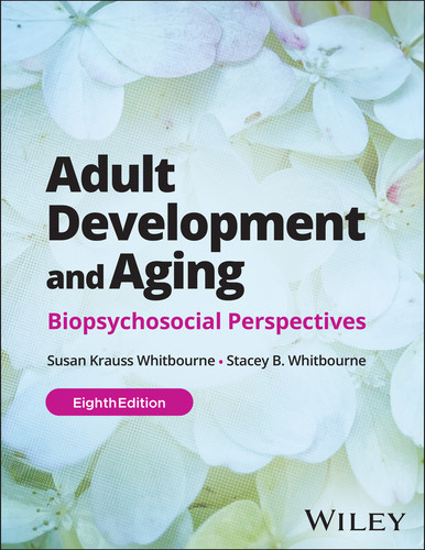 Adult Development and Aging, with eBook Access Code: Biopsychosocial Perspectives book cover by Susan K. Whitbourne, Stacey B. Whitbourne