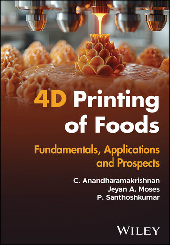 4D Printing of Foods: Fundamentals, Applications and Prospects book cover by C. Anandharamakrishnan, Jeyan A. Moses, P. Santhoshkumar