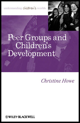 Peer Groups and Children's Development (Understanding Children's Worlds) book cover by Christine Howe