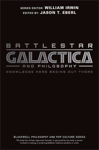 Battlestar Galactica and Philosophy: Knowledge Here Begins Out There (The Blackwell Philosophy and Pop Culture Series) book cover by 