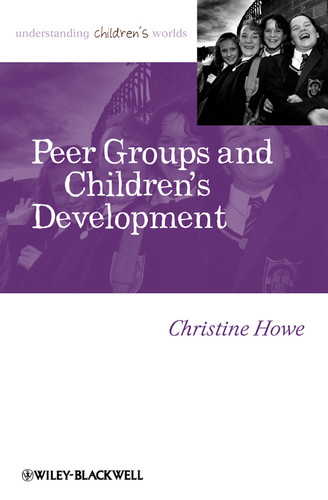 Peer Groups and Children's Development (Understanding Children's Worlds) book cover by Christine Howe