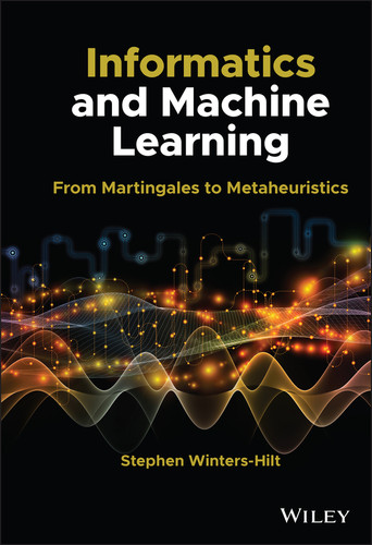 Informatics and Machine Learning: From Martingales to Metaheuristics book cover by Stephen Winters-Hilt
