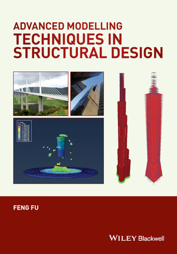 Advanced Modelling Techniques in Structural Design book cover by Feng Fu
