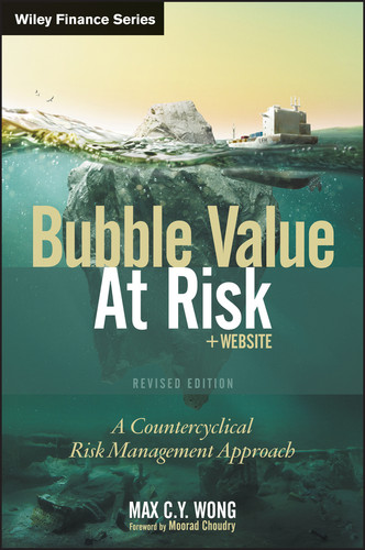 Bubble Value at Risk: A Countercyclical Risk Management Approach (Wiley Finance) book cover by Max C. Y. Wong
