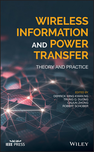 Wireless Information and Power Transfer: Theory and Practice (IEEE Press) book cover by 