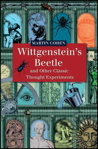 Wittgenstein's Beetle and Other Classic Thought Experiments book cover by Martin Cohen