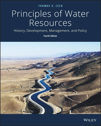 Principles of Water Resources: History, Development, Management, and Policy book cover by Thomas V. Cech