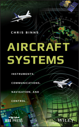 Aircraft Systems: Instruments, Communications, Navigation, and Control (IEEE Press) book cover by Chris Binns