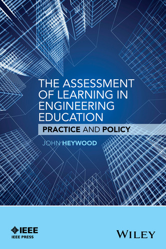 The Assessment of Learning in Engineering Education: Practice and Policy book cover by John Heywood