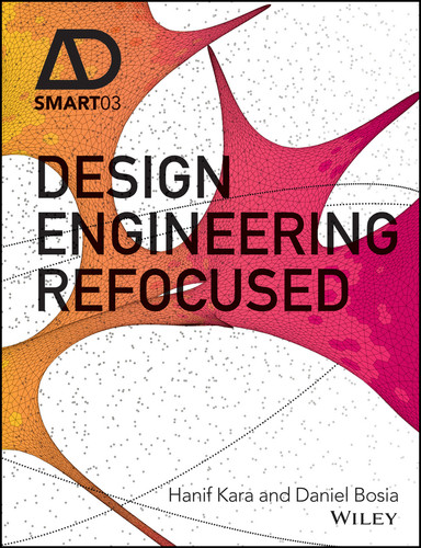 Design Engineering Refocused (AD Smart) book cover by Hanif Kara, Daniel Bosia