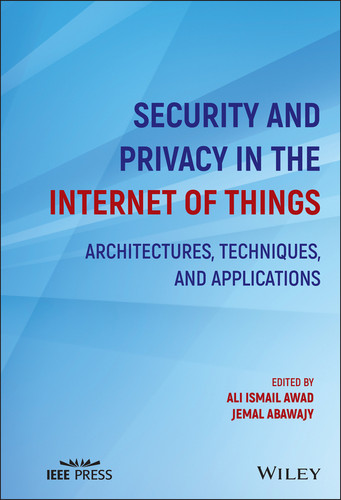 Security and Privacy in the Internet of Things: Architectures, Techniques, and Applications book cover by 