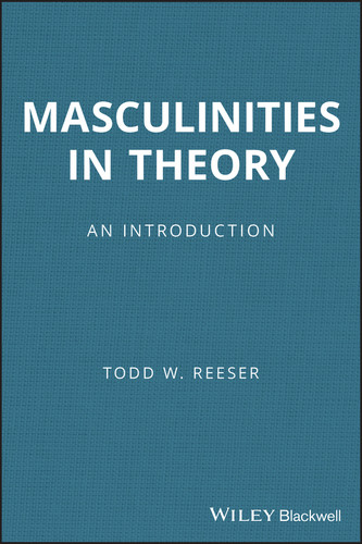 Masculinities in Theory: An Introduction book cover by Todd W. Reeser