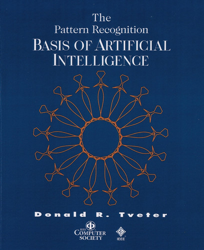 The Pattern Recognition Basis of Artificial Intelligence (Practitioners) book cover by Donald Tveter