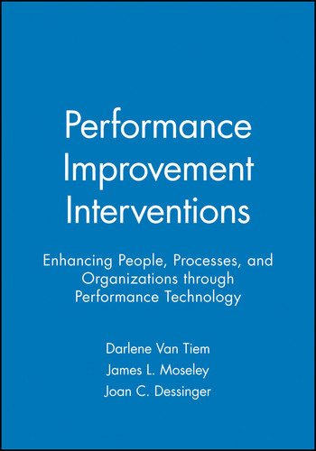 Performance Improvement Interventions: Enhancing People, Processes, and Organizations through Performance Technology book cover by Darlene Van Tiem, James L. Moseley, Joan C. Dessinger