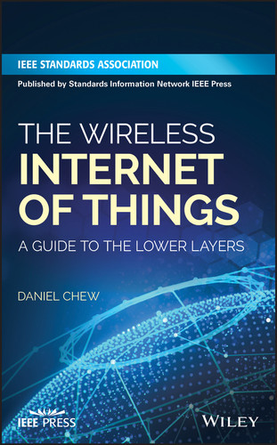 The Wireless Internet of Things: A Guide to the Lower Layers book cover by Daniel Chew