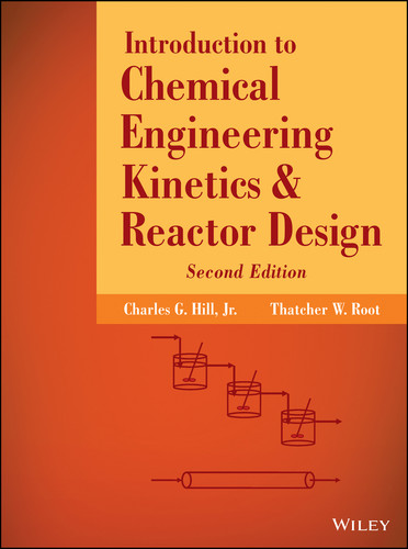 Introduction to Chemical Engineering Kinetics and Reactor Design book cover by Charles G. Hill, Thatcher W. Root