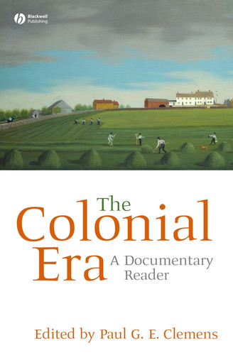 The Colonial Era: A Documentary Reader (Uncovering the Past: Documentary Readers in American History) book cover by 