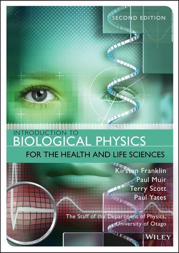 Introduction to Biological Physics for the Health and Life Sciences book cover by Kirsten Franklin, Paul Muir, Terry Scott, Paul Yates