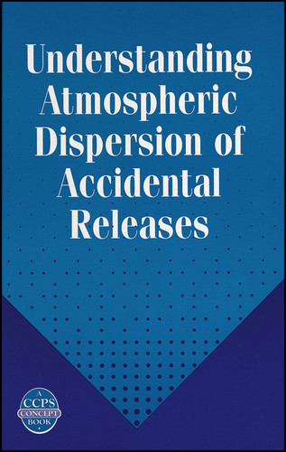 Understanding Atmospheric Dispersion of Accidental Releases (A CCPS Concept Book) book cover by George E. Devaull, John A. King, Ronald J. Lantzy, David J. Fontaine
